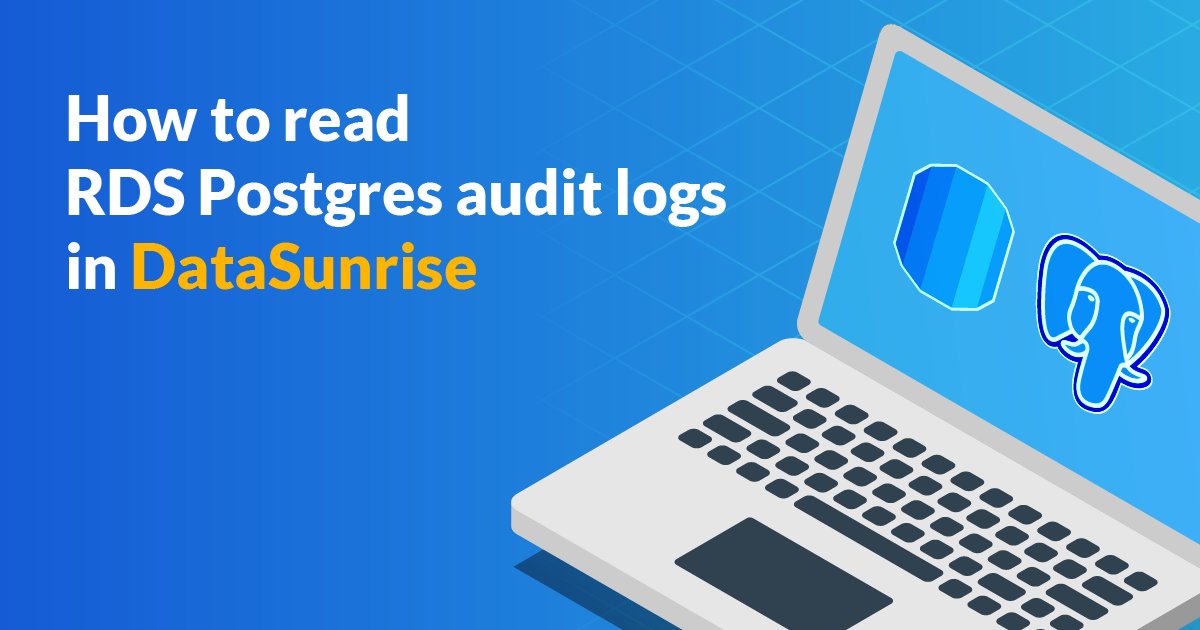 datasunrise's tweet image. Take good care of your data. Check out how to configure reading RDS Postgres Audit Logs in DataSunrise:
bit.ly/3azBGkc
#dataprotection #cloudsecurity #databaseprotection