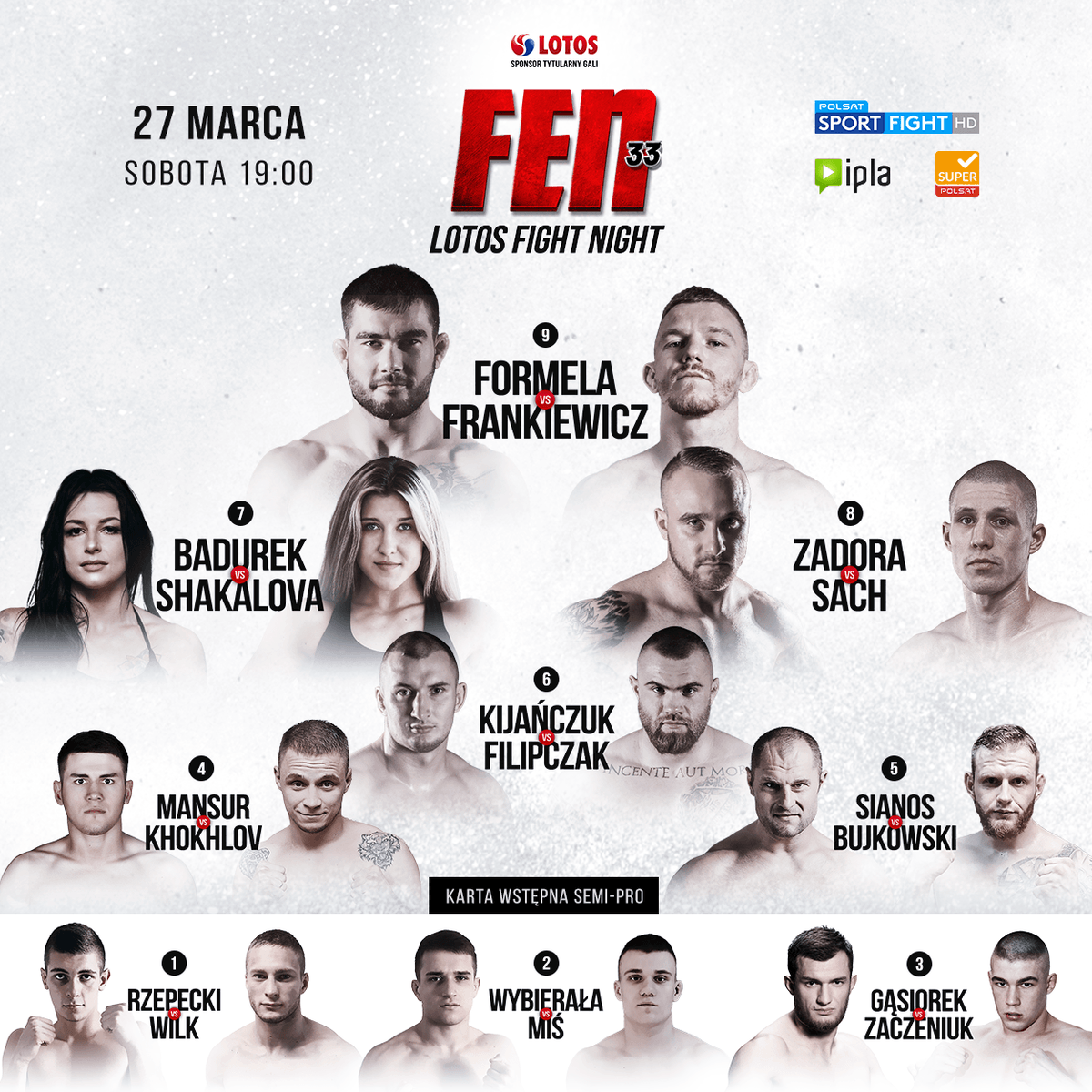 Tak prezentuje się karta walk gali #FEN33: LOTOS Fight Night ⚔️

🗓 Sobota, 19:00 📺 Polsat Sport Fight, 20:00 📺 Super Polsat