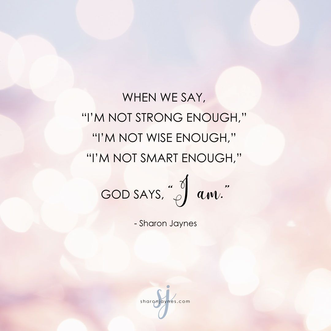 TweetWithGiG's tweet photo. "When we say, 'I'm not strong enough, I'm not wise enough, I'm not smart enough.' 'God says, 'I Am.'"  Sharon Jaynes  https://t.co/62iZzkKp7O https://t.co/ZQOifAnaFy