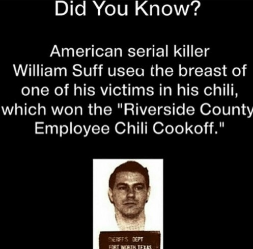 killertruecrime's tweet photo. *Did you know* #williamsuff #truecrime #serialkiller #american #chilli #cookoff https://t.co/pg05cN4Tu7