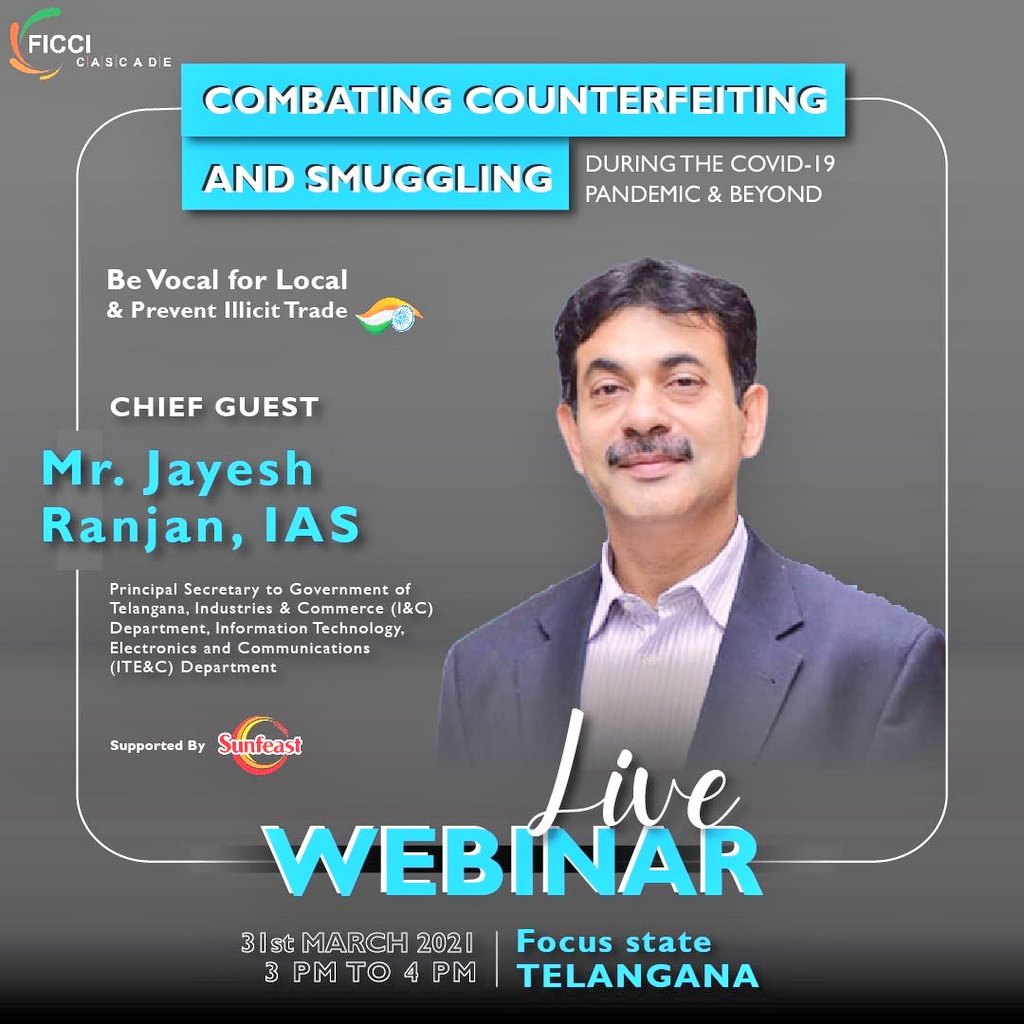 Mr. Jayesh Ranjan, IAS, Principal Secretary to Govt. of Telangana, Industries &amp; Commerce (I&amp;C) Department and  ITE&amp;C Department will be speaking at the webinar on "Combating Counterfeiting and Smuggling during the COVID-19 pandemic &amp; beyond, on 31st March 2021 at 3 PM.