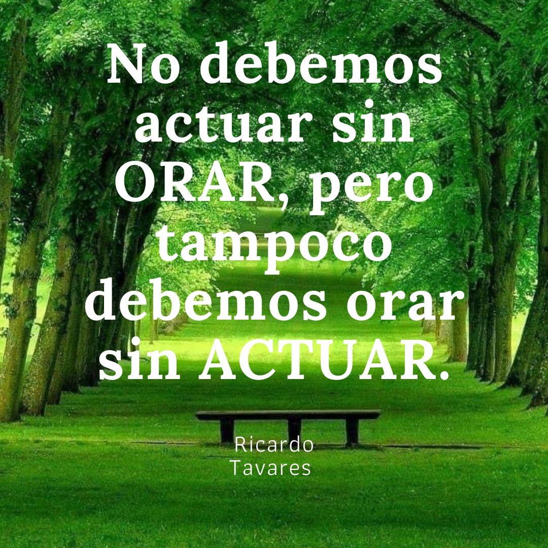 Que tengas un hermoso día. Recuerda que oración sin acción es pura presunción.