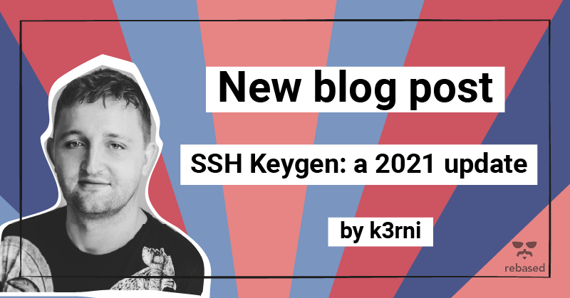 rebased's tweet photo. Do you remember last year’s note about #SSH? @_k3rni wrote a quick summary of changes that happened since then: https://t.co/Bzna3aT6Mz
#sshkeygen #OpenSSH #programming #ProgrammingTuesday #JustRebasedThings https://t.co/OmAUVpOPx9