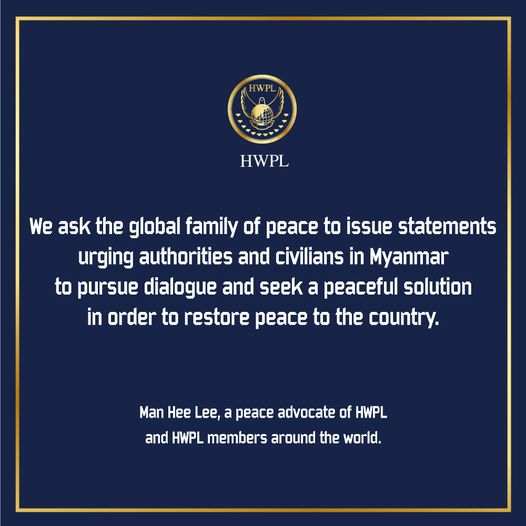 FirazHanna's tweet photo. 🇲🇲"We ask the global family of peace to issue statements urging authorities and civilians in Myanmar to pursue dialogue and seek a peaceful solution in order to restore peace to the country." #HWPL
#DPCW #Statement #HumanRights #Myanmar #NonviolentProtests #UnitedNations #Peace https://t.co/H2zuWjs2j3