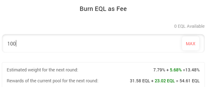 Equalizer features a unique burn mechanism that helps pools earn more.

Pool weight is related to the amount of #EQL buyback and burned. You can burn $EQL anytime to increase the weight!

Select the burn button and enter the amount to burn. It's that simple!