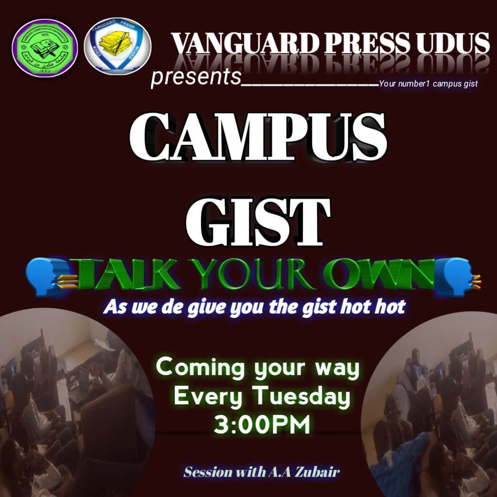 Campus Gist! 

This is a new segment where we will be gisting about trending topics on UDUS campus, with the aim of bringing the attention of the Management towards finding solutions to them. 

Talk your own, as we de give you the gist hot hot. 

Coming your way every Tuesday.