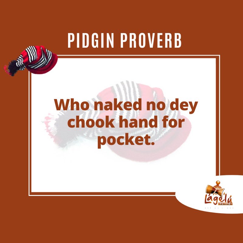 LageluFM967's tweet photo. Who naked no dey chook hand for pocket.
Translation: You can't find what's not lost ๐
#pidginproverbs
#lagelufm967 https://t.co/6i9cNJGVVb