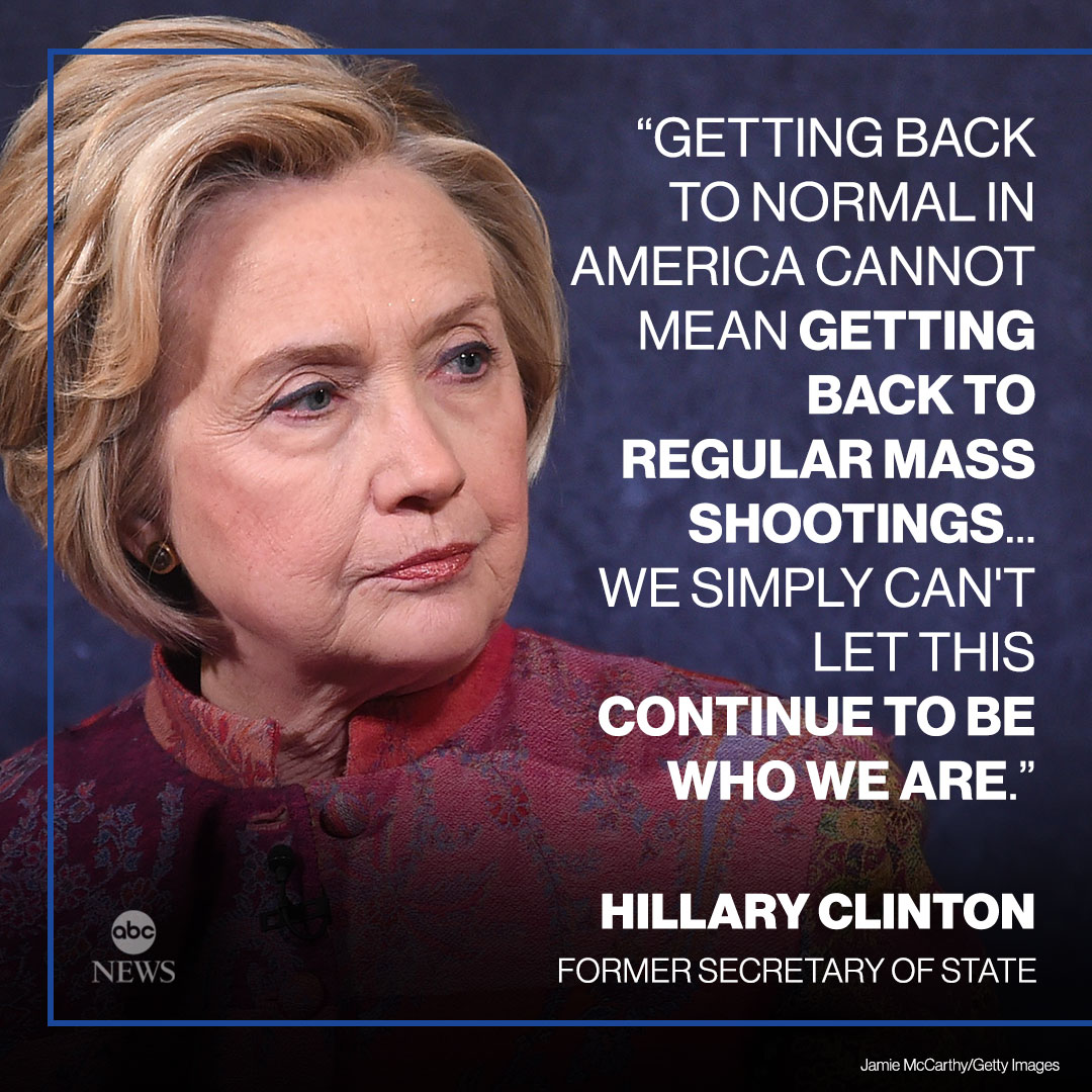 ABC's tweet photo. NEW: Hillary Clinton: "Getting back to normal in America cannot mean getting back to regular mass shootings." https://t.co/zu4ji5ie9o https://t.co/vITaCeGC9g