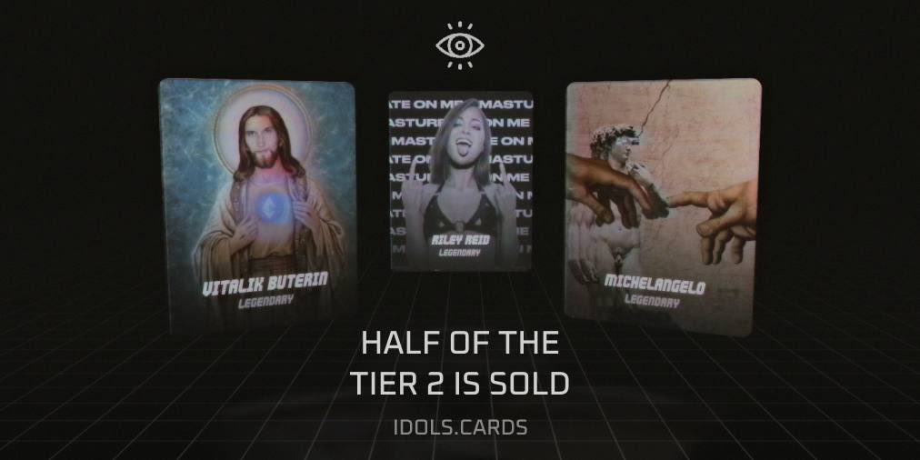 🔥👁🔥

Half of the 2nd tier is sold, guys! Let’s keep it going!

Btw, soon the price for NFTs will be 0.5 eths... Just to let you know.

idols.cards