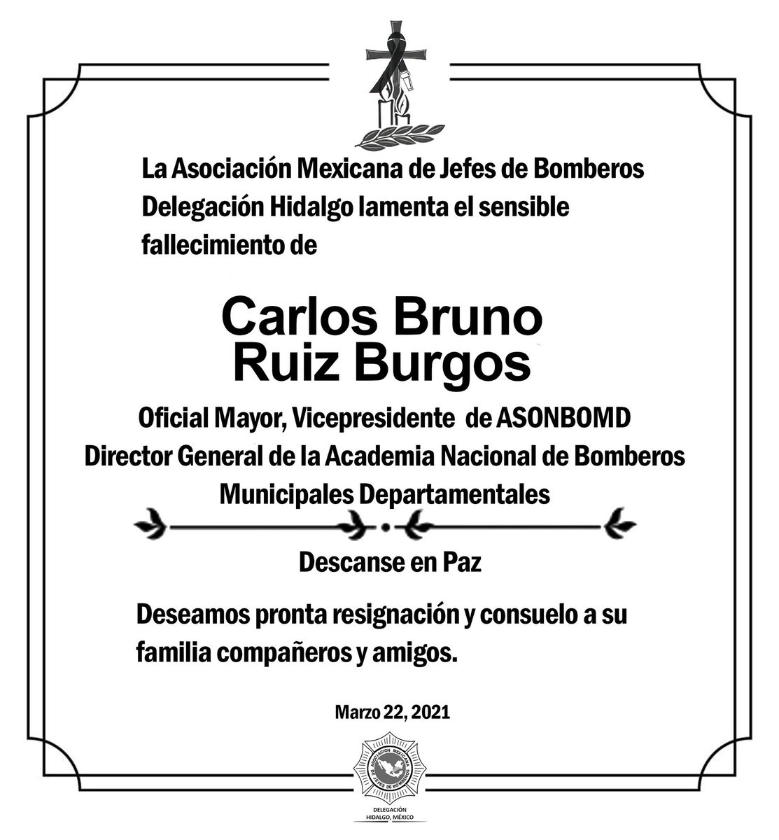 AmjbHidalgo's tweet photo. La Asociación Mexicana de Jefes de Bomberos Delegación Hidalgo lamenta la partida del Oficial Mayor Carlos Bruno Ruiz Burgos. Deseamos pronta resignación y consuelo a la familia, compañeros y amigos. #HermandadDeBomberos https://t.co/n4oT4GR9m8