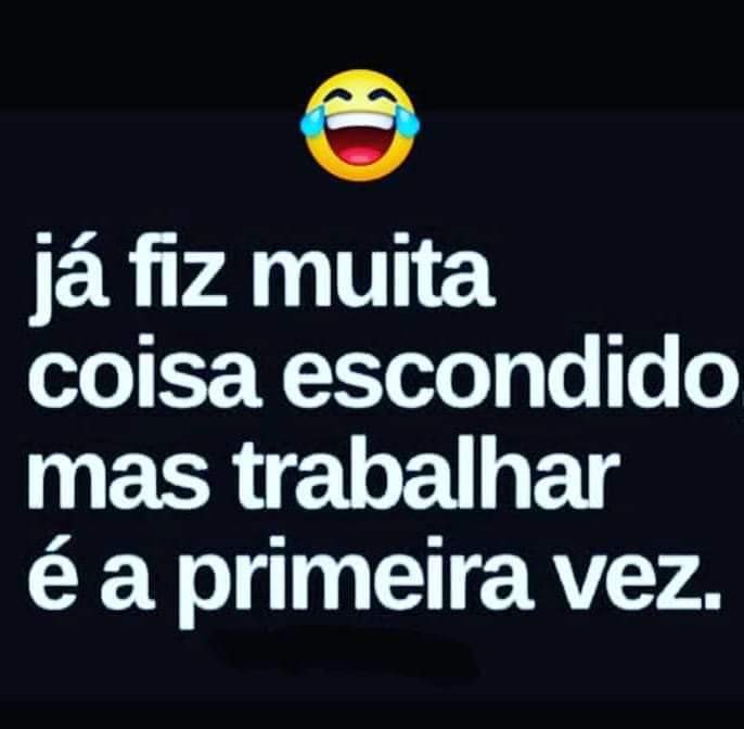 Quem diria...?
🤣🤣🤣