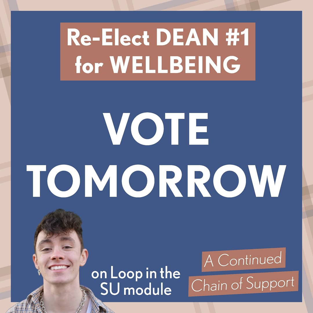 dean4wellbeing's tweet photo. 🚨 VOTE TOMORROW ON LOOP IN THE SU MODULE 🚨

The big day! I'm asking for your #1 vote for Wellbeing. It would mean the world to me to continue supporting students next year. 

This race has previously been decided by 30 votes, every vote counts. RTs appreciated! Tell your mates! https://t.co/qknB1WEbHn