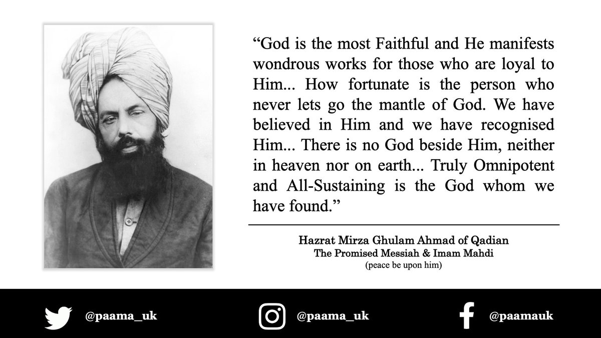 PAAMA_UK's tweet photo. “God is the most Faithful and He manifests wondrous works for those who are loyal to Him... How fortunate is the person who never lets go the mantle of God. We have believed in Him and we have recognised Him... There is no god beside Him...”

#MessiahHasCome
#PromisedMessiahDay https://t.co/25n3HarSM7