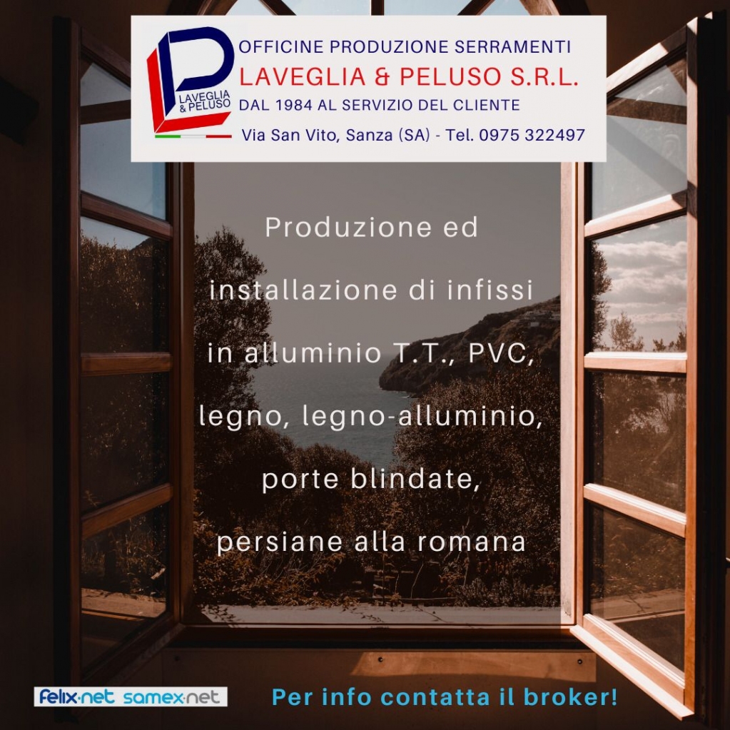 #CONOSCIAMOGLIASSOCIATIFELIX
Serramenti Laveglia e Peluso
Azienda storica specializzata nella produzione di serramenti in tutte le
tipologie: alluminio taglio termico, Legno, legno-alluminio, alluminio-
legno, PVC, acciaio, romane e scuri in alluminio e… lavegliaepeluso.it
