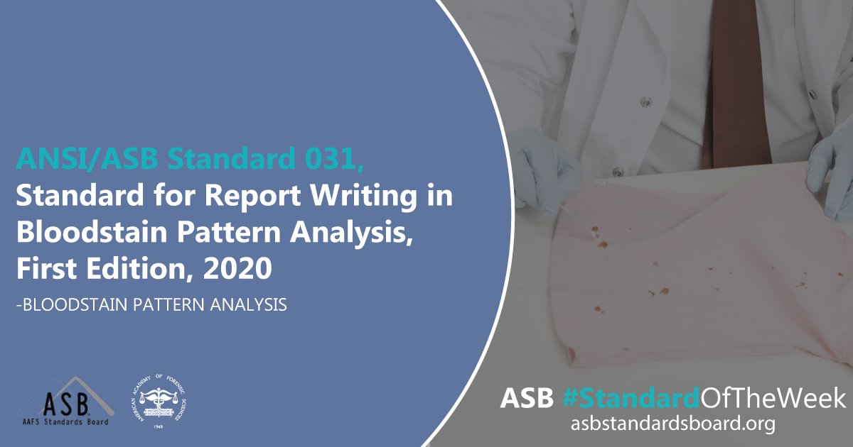 The_AAFS's tweet photo. AAFS Standards Board #StandardOfTheWeek!

ANSI/ASB Standard 031, Standard for Report Writing in Bloodstain Pattern Analysis, First Edition, 2020 #ForensicStandards 

Download now from the ASB website!
https://t.co/GKibaaVdOE https://t.co/xJMyamXhYV