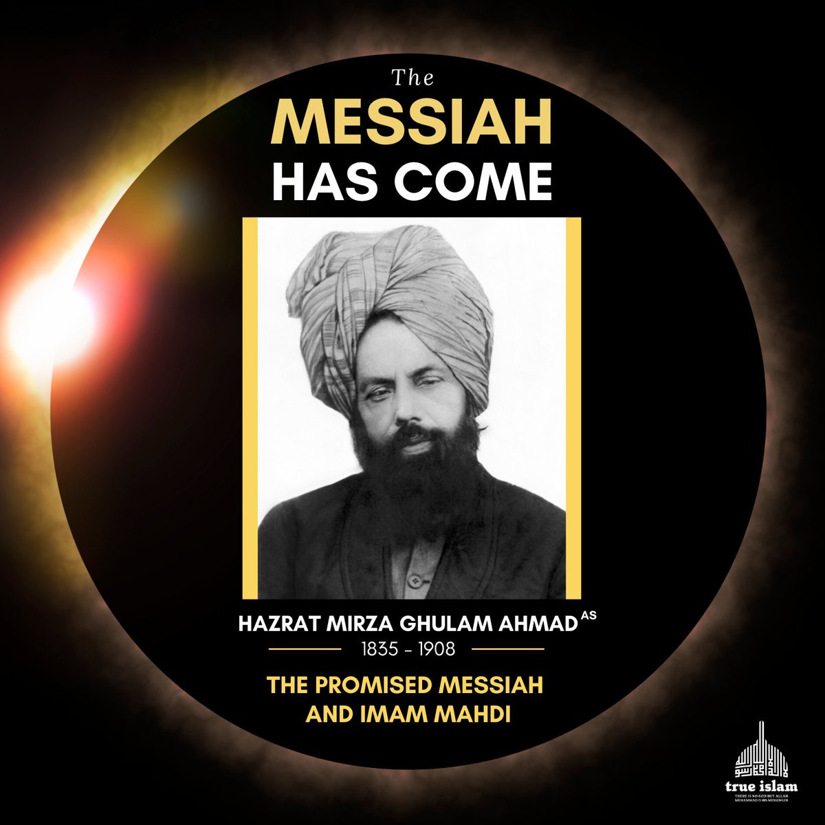 TheTrueIslamUK's tweet photo. #MessiahHasCome

"And (when) the sun and the moon are joined together." (Quran)

"For our Mahdi, there are two signs...the moon will be eclipsed on the first night of Ramadan and the sun will be eclipsed on the middle day." (Hadith)

Promised Messiah Day.
#Ahmadiyya https://t.co/bvM9Fa7EE6