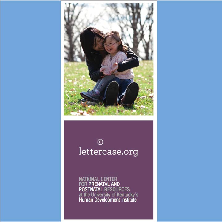 Request brochures for medical offices or gift baskets that show where to find all of our free Down Syndrome Pregnancy and Lettercase online resources: resources.lettercase.org