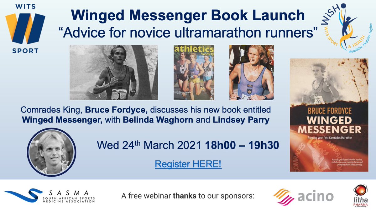 WishWits's tweet photo. Join WiSH  Wed 24 Mar @ 6pm for another #WiSHWebinar chatting to Bruce Fordyce.
 
Winged Messenger Book Launch “Advice for novice ultramarathon runners”
 
In association with @SASMA_ZA &amp; @WitsSport. @BiokineticsSA @PhysioSA @WitsHealthFac @WitsUniversity
 
https://t.co/jrCqe6o3XG https://t.co/ZWcTXlcn2G