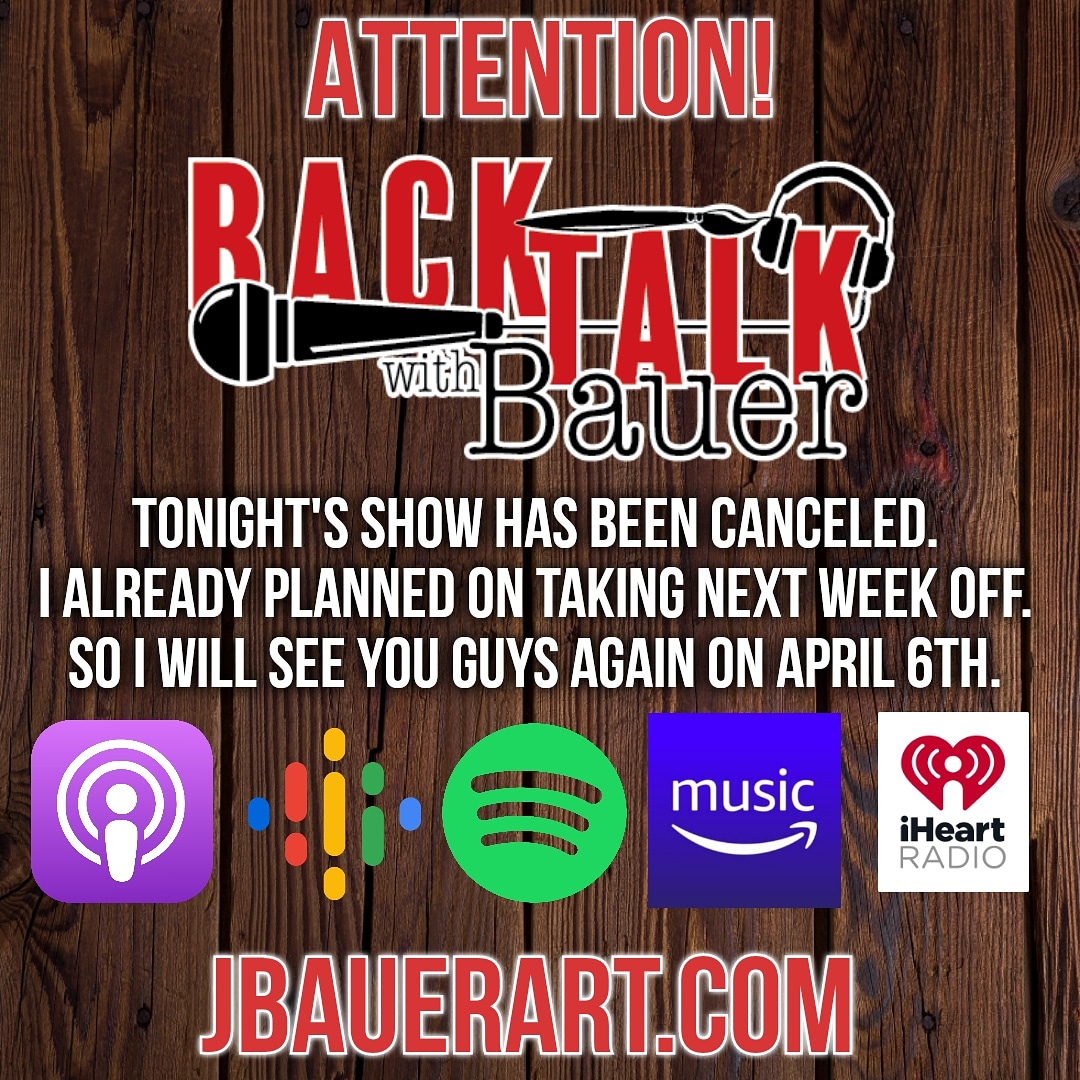 JBauerart's tweet photo. The show is canceled tonight.
I will bring it back on April 6th.
#JBauerart #BackTalkWithBauer #podcast https://t.co/NJHYVw4o8Y