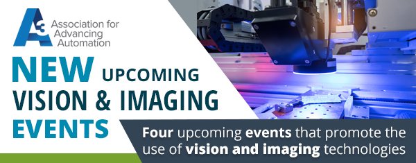 a3automate's tweet image. Learn more in our press release: &quot;Association for Advancing Automation Launches Four Events to Promote Vision &amp;amp; Imaging Technologies&quot; #vision #visionandimaging #machinevision #imaging #events hubs.la/H0JHq6m0