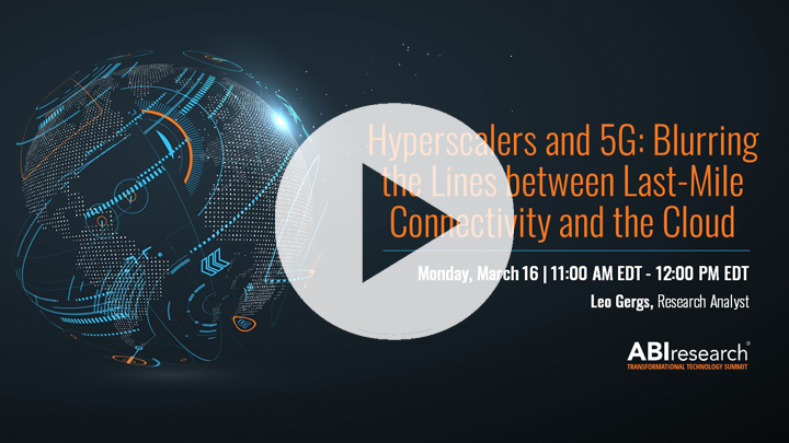 ABIresearch's tweet photo. @ABI_Gergs' #ABITechSummit #webinar on #hyperscalers and #5G is a must-view. Check out the replay: https://t.co/ioXCdjeQpR. #lastmile #connectivity #cloud https://t.co/UGDzBgpP8r