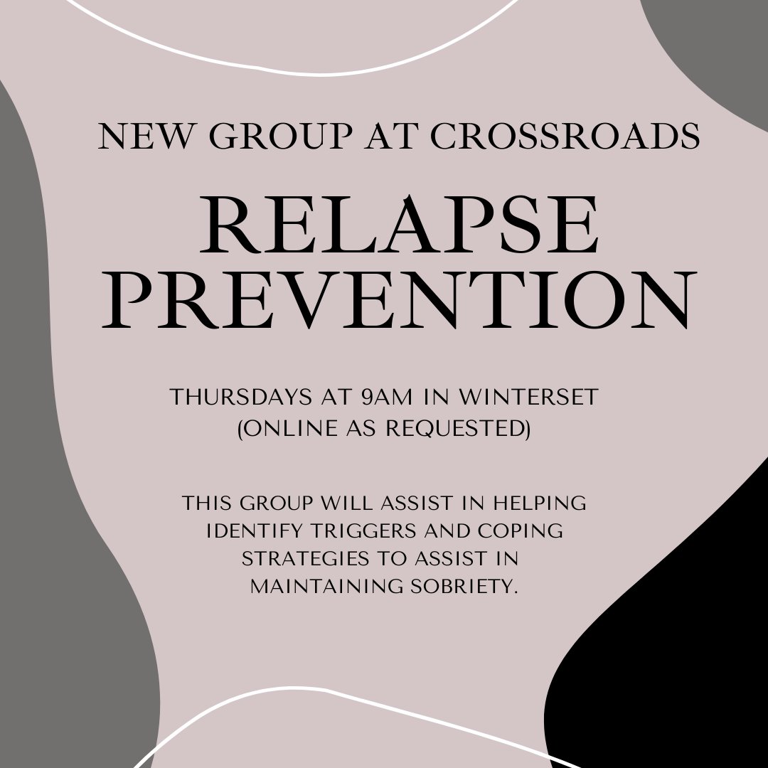 CrossroadsBHS's tweet photo. New group at Crossroads! Our Relapse Prevention Group is on Thursdays at 9AM in Winterset or online as requested.  Give us a call at 515-462-3105 if you would personally like more information regarding this group! Spots will fill quickly! https://t.co/1nIYn5DnPC
