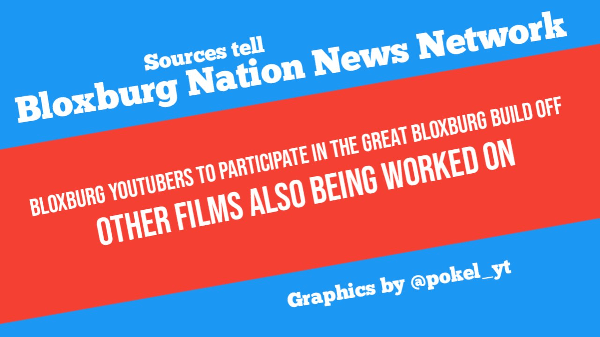 #BNNNews: Sources tell that Silversoft Studios to particpate in the Great Bloxburg Build Off and Other Flims are also being worked on.