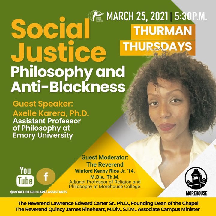 The Martin Luther King Jr. International Chapel at Morehouse College is thrilled to welcome, Professor Axelle Karera as our presenter on “Philosophy and Anti-Blackness”. 
Please join us on Facebook Live @/MOREHOUSECHAPELASSISTANTS. 

See you all Thursday!

#Morehouse #HBCU