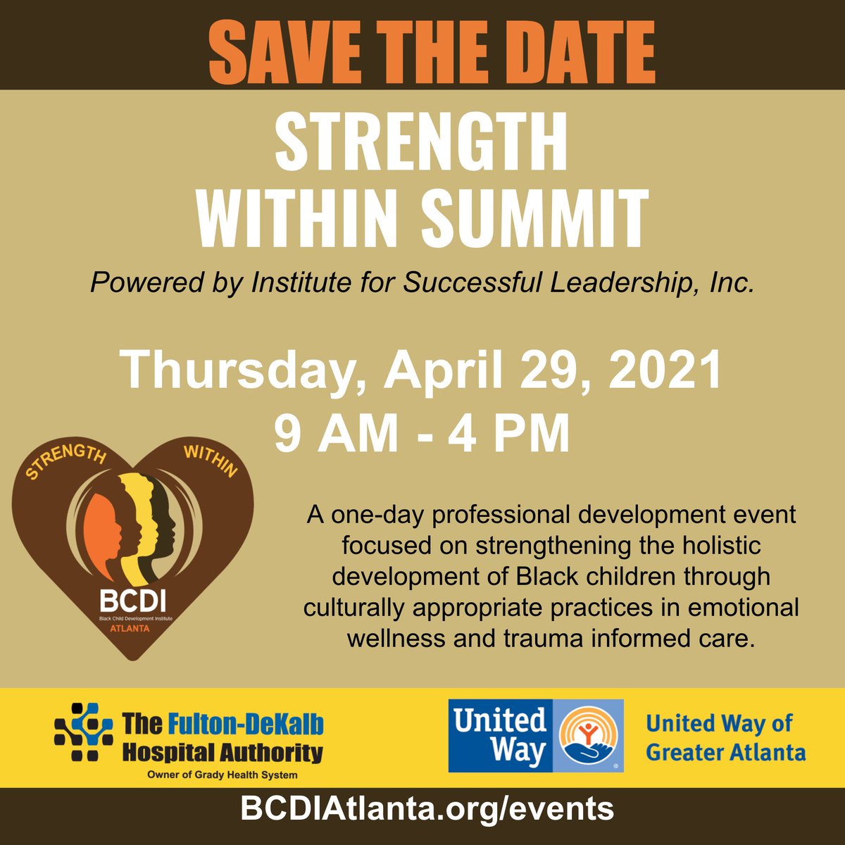 bcdiatlanta's tweet image. Save the Date! The Strength Within Summit, powered by Institute for Successful Leadership is Thursday, April 29, 2021. In partnership with @unitedwayatl and @TheFDHA, we are offering this day of professional development. For more info: BCDIAtlanta.org/events
#BlackChildrenCount
