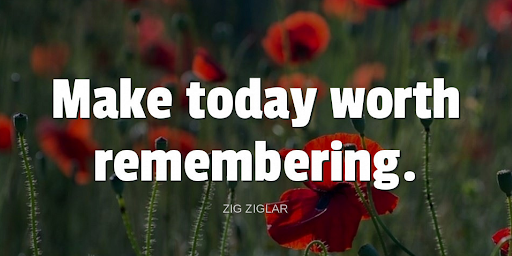TheZigZiglar's tweet photo. "Make today worth remembering."-Zig Ziglar https://t.co/D9CqQou1gG