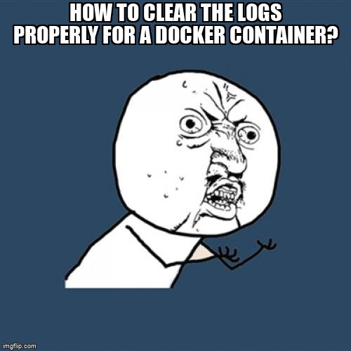 overflow_meme's tweet image. How to clear the logs properly for a Docker container? stackoverflow.com/questions/4251… #boot2docker #docker #dockermachine #dockercompose