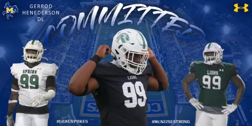 I am 199% Committed to <a href="/McNeeseFootball/">McNeese Football</a> #McN22SESTRONG💙💛 <a href="/FrankWilson28/">Frank Wilson</a> <a href="/Coach_Lageman/">JB Lageman</a> <a href="/CoachHyman/">Always Compete</a> <a href="/CoachChadJ/">Chad Johnson</a> <a href="/flipwilliams/">Jessica</a> <a href="/GerrodG11/">Gerrod Henderson</a> <a href="/Dabo1056/">Dabo Davis</a> <a href="/CoachCarter3/">#TrenchDawgsAcademy🪵🪓🧬</a>