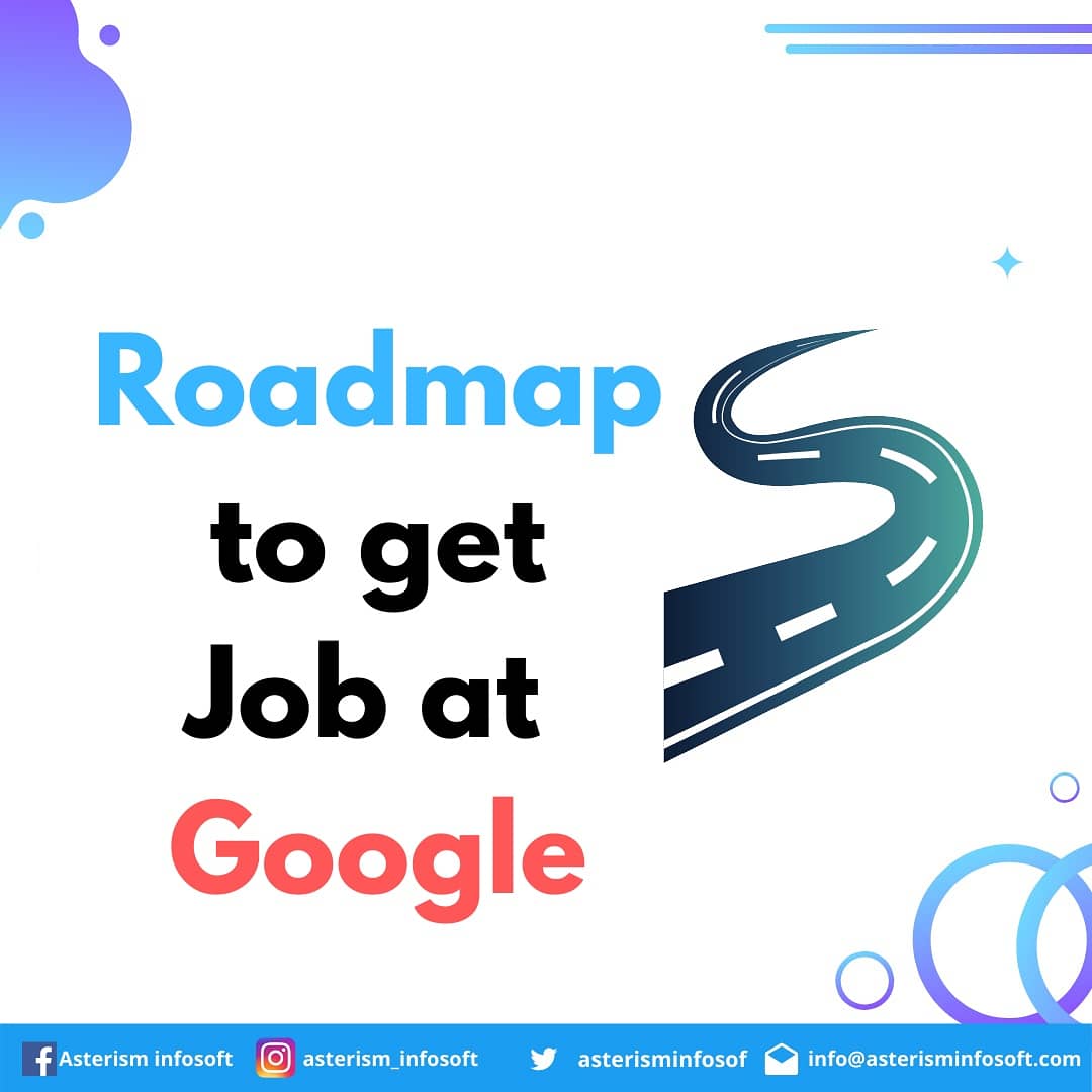 asterisminfosof's tweet photo. How to get job in Google here is roadmap for the same. #100DaysOfCode #WednesdayMotivation #Google #growth #development #technology #motivation #learning #Wednesdayvibe #wednesdaythought https://t.co/0Wvv0hVX5I