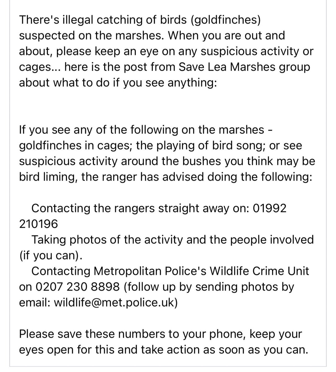 People are illegally catching birds on Walthamstow Marshes and we need your help to stop this. If you see it happening, please contact <a href="/lhyde2017/">Just Hyde 💙</a> <a href="/etlawlor1/">The Marsh Ranger</a> immediately by calling the numbers below and take photos or videos as evidence for <a href="/metpoliceuk/">Metropolitan Police</a> Wildlife Crime Unit