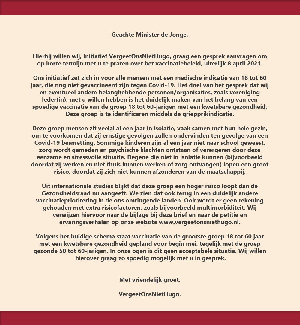 MarliesKdG's tweet photo. #VergeetOnsNietHugo heeft de eerste stap gezet in een strategisch plan om mensen uit RISICOgroep 18 tot 60 te laten vaccineren vóór gezonde mensen! Brief is verstuurd aan @hugodejonge.
 Like en RT om de brief boven op de stapel ter krijgen!!
#ZiekVoorGezond
#VaccinatieStrategie https://t.co/mNKAFaN1vX