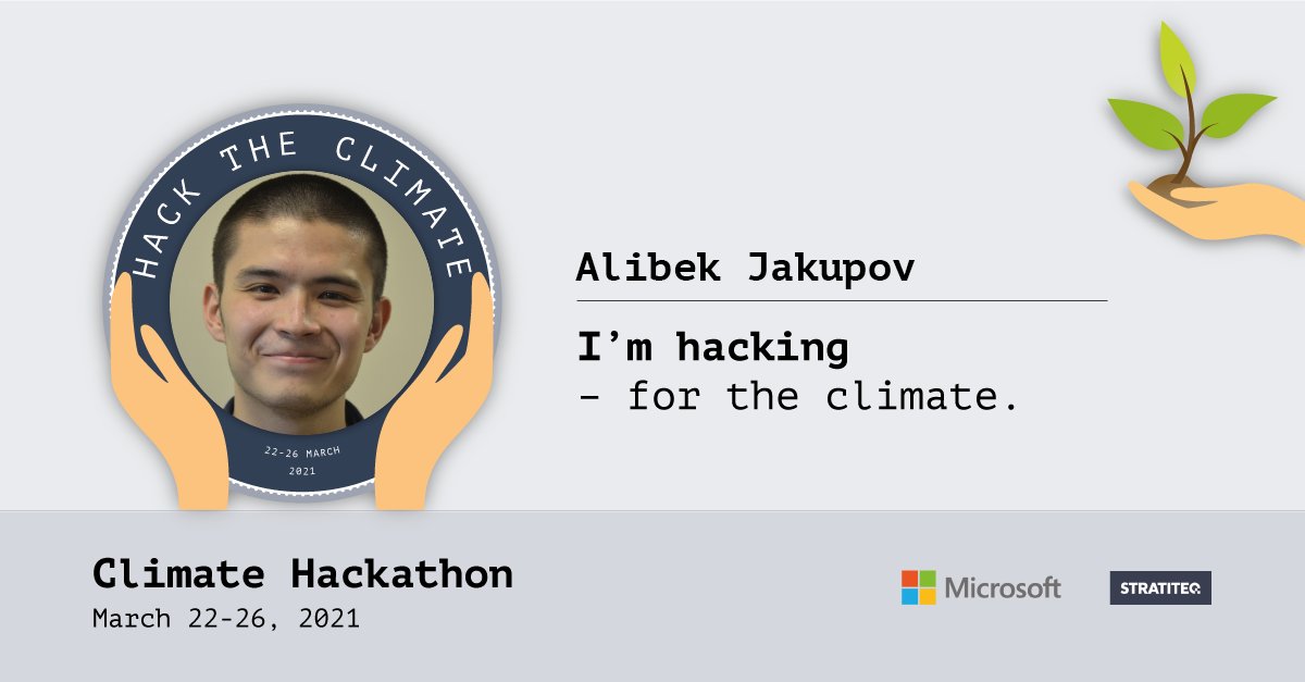 ajakupov1's tweet image. MARCH 22-26: I am joining the Climate Hackathon of 2021 – hosted by @Stratiteq in partnership with @Microsoft – for a more sustainable world. #HackTheClimate