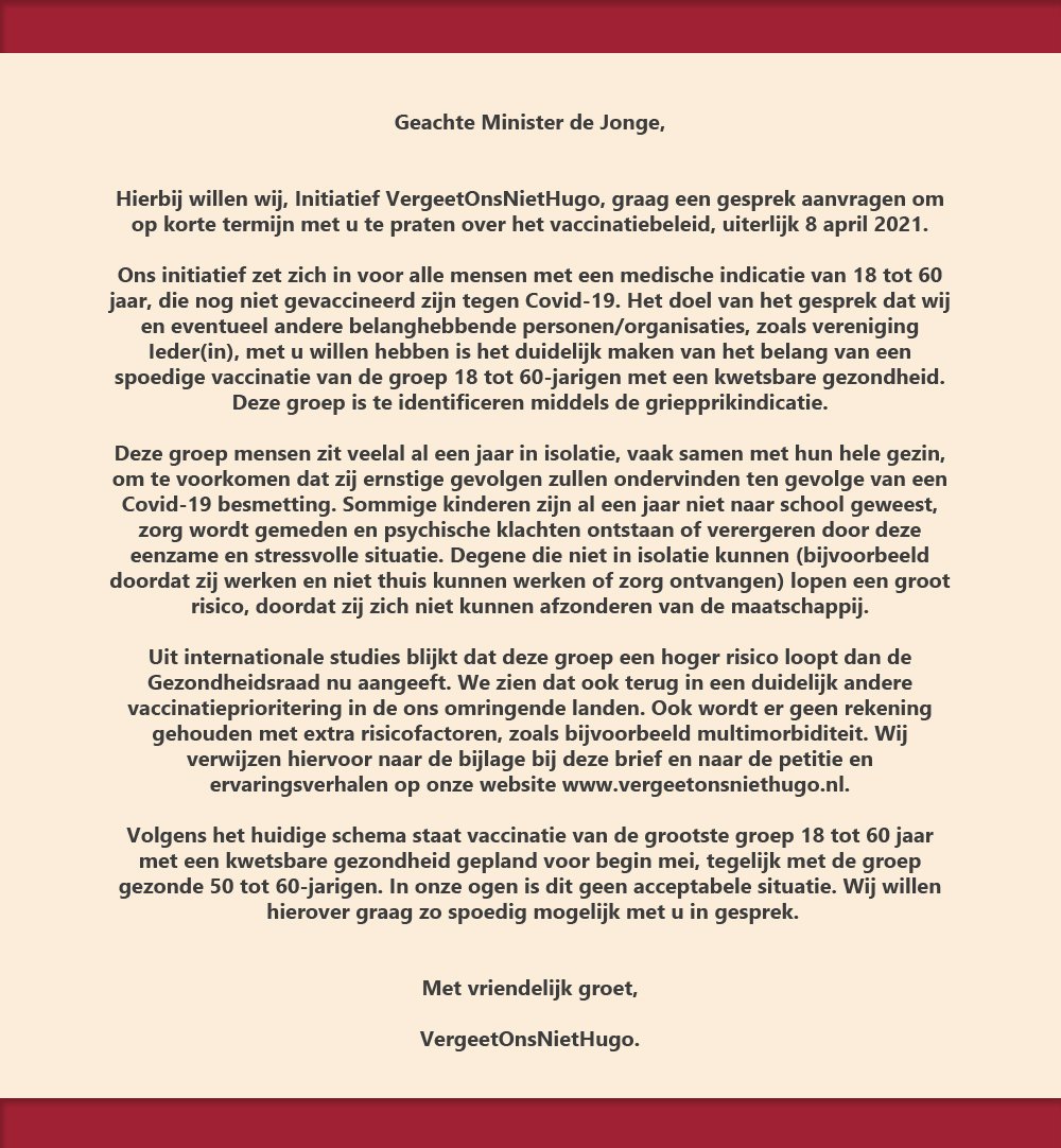 WvanWaas's tweet photo. #VergeetOnsNietHugo heeft de éérste stap gezet in een strategisch plan om mensen uit de RISICOgroep 18 tot 60 te laten vaccineren vóór gezonde mensen! Brief is verstuurd aan @hugodejonge Like en RT om de brief bovenop de stapel te krijgen!!
#ZiekVoorGezond
#VaccinatieStrategie https://t.co/20NpjPweup