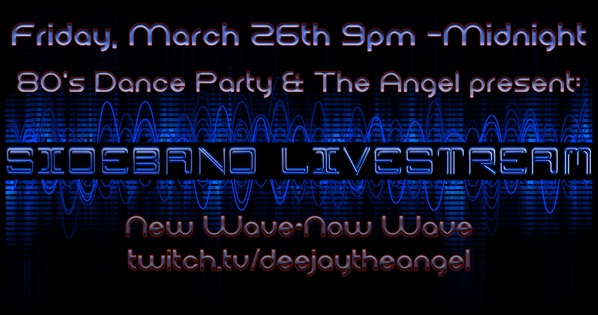 EightiesNite's tweet photo. Friday, March 26 2021 
@80's Dance Party and The Angel Present: 

Sideband Livestream on https://t.co/tbZ4ZyZLfM

Sideband = signals modulated onto a carrier in the
Electromagnetic spectrum, used to transmit
Music and video from
Off center, in the margins

New Wave•Now Wave https://t.co/fKcStGiNkB