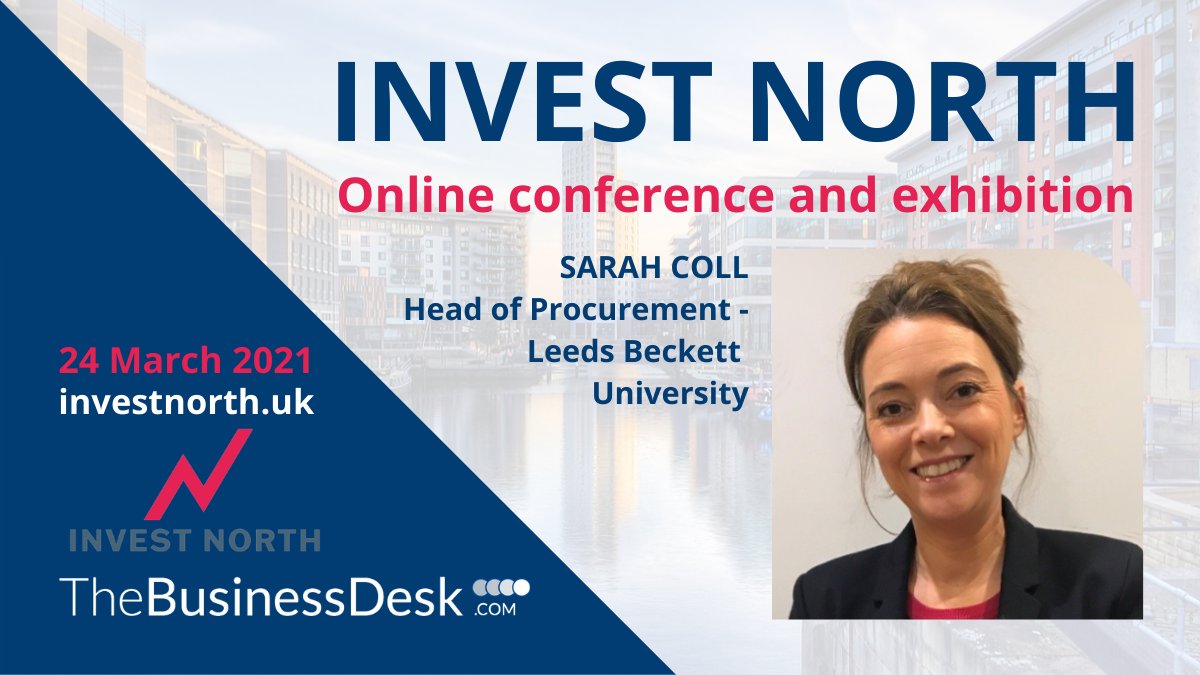 Head of Procurement for <a href="/leedsbeckett/">Leeds Beckett</a>, Sarah Coll, is joining the panel of leaders from across the North in this year's Invest North conference taking place today. Book tickets now at investnorth.uk