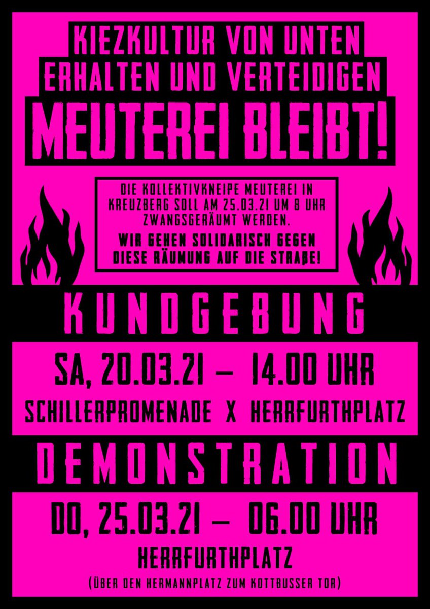 Plakat:"Kiezkultur von unten erhalten und verteidigen - Meuterei bleibt! Demonstration Donnerstag, 25.3.21 - 6 Uhr Herrfurthplatz über Hermannplatz zum Kottbusser Tor