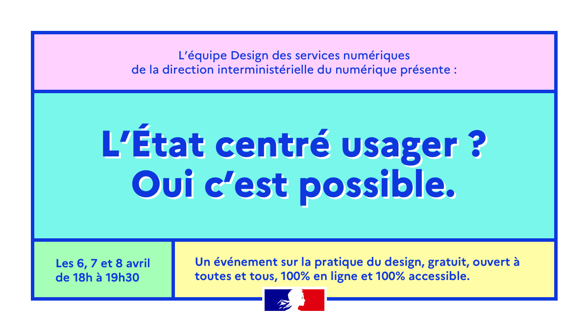 À l’occasion de la clôture de la saison 1 du #CommandoUX, nous vous invitons à notre événement : « L'État centré usager ? Oui c'est possible. »

🗓 Les 6, 7 et 8 avril
🕕 de 18h à 19h30
📺 100% en ligne et 100% accessible

Programme + inscriptions : design.numerique.gouv.fr/articles/2021-…