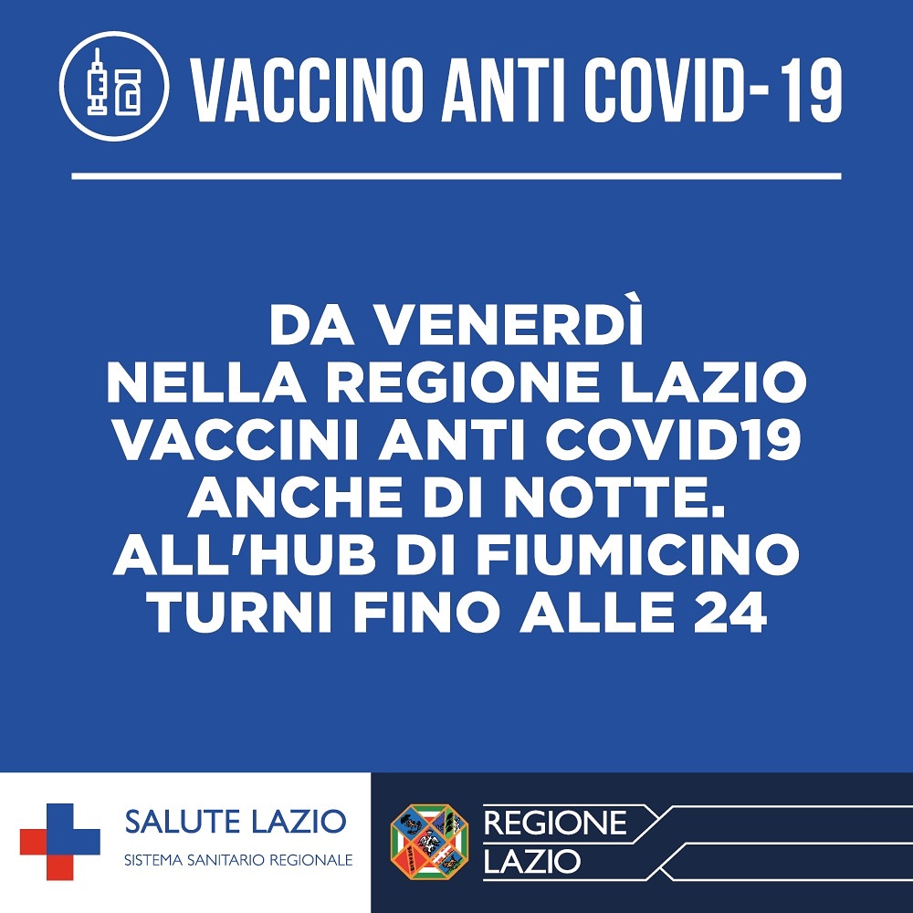 #Coronavirus: Da venerdì nella Regione Lazio vaccini anti covid19 anche di notte. All'hub di Fiumicino turni fino alle 24:00. #SaluteLazio