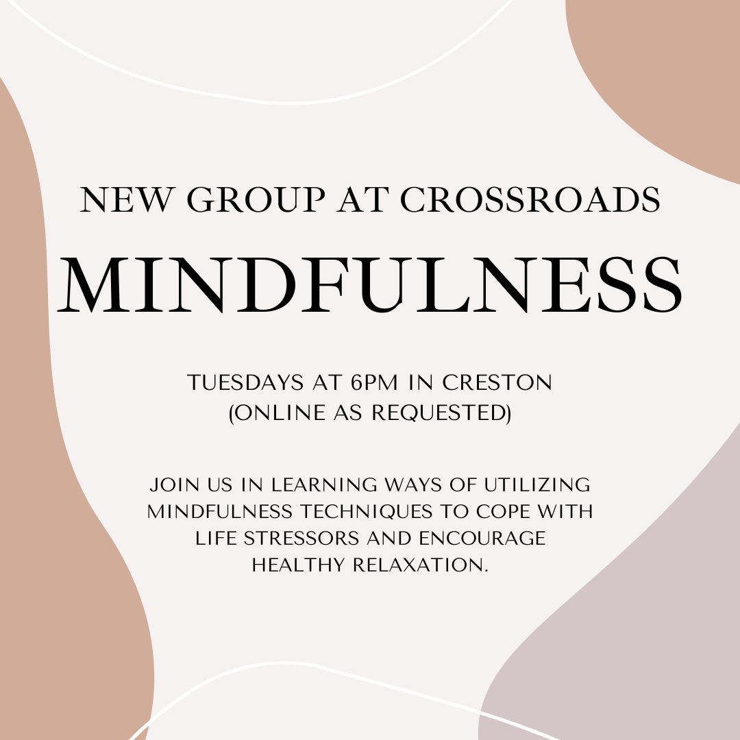 CrossroadsBHS's tweet photo. New group at Crossroads! Our Mindfulness Group is on Tuesdays at 6PM in Creston or online as requested.  Give us a call at 641-782-8457 if you would personally like more information regarding this group! Spots will fill quickly! https://t.co/aO45U4nD8D