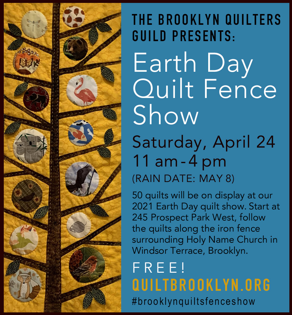 texasmcd's tweet image. The Brooklyn Quilters Guild is celebrating Earth Day with a free outdoor Quilt Fence Show. Fifty quilts with an Earth Day theme will be hung on the fence surrounding Holy Name Church, 245 Prospect Park Southwest, Brooklyn. Sat., April 24, 11 - 4. (Rain date, May 8).