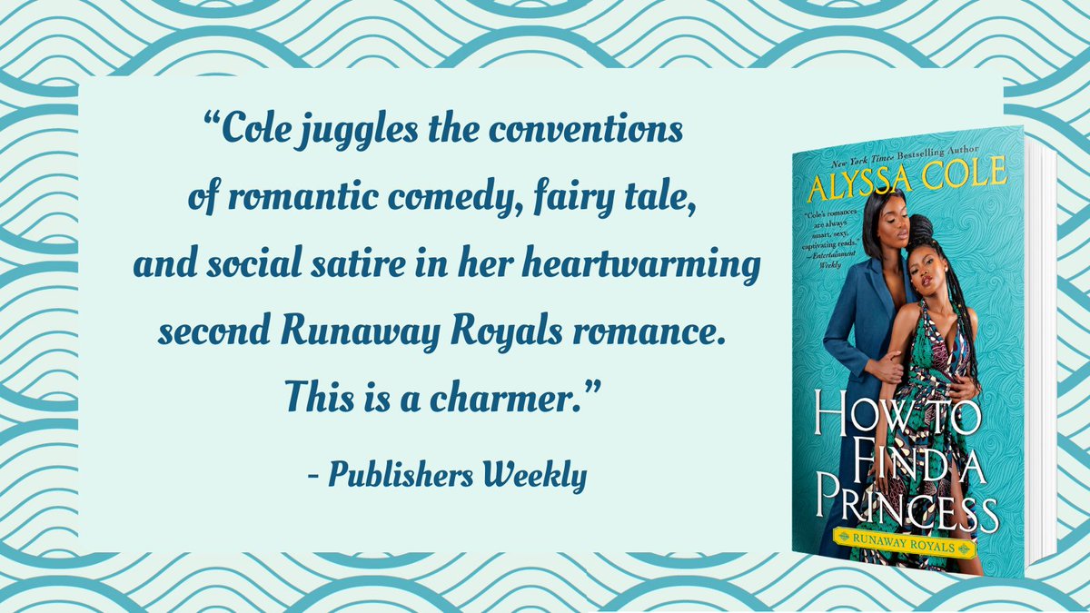 Graphic with book cover (two Black women in a romance clinch with blue background) and text: “Cole juggles the conventions of romantic comedy, fairy tale, and social satire in her heartwarming second Runaway Royals romance. This is a charmer. - Publishers Weekly” 