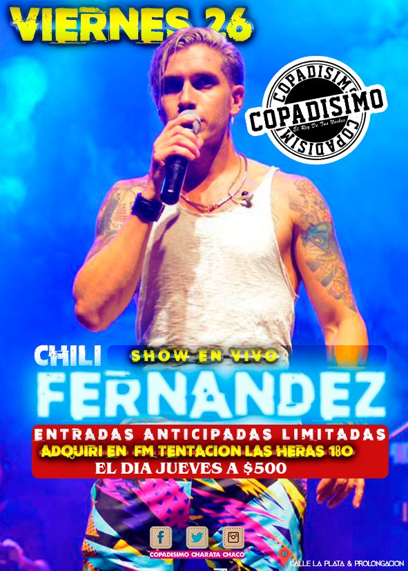 NEW_COPADISIMO's tweet photo. DESDE EL JUEVES ARRANCA LA VENTA DE ENTRADAS ANITICIPADAS ///LIMITADAS
#CHILI_FERNANDEZ EN VIVO https://t.co/2HNBFFESgf