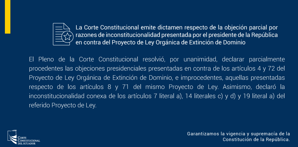CorteConstEcu's tweet photo. 🔴BOLETÍN | Esta Corte emite dictamen respecto de la objeción presidencial por razones de inconstitucionalidad al Proyecto de Ley Orgánica de Extinción de Dominio. 

Lee más➡️ https://t.co/csxuO8gaeU https://t.co/3GPOuATl7L