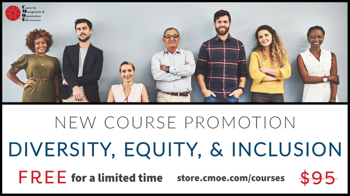 CMOE's Diversity, Equity, and Inclusion self-paced course is available for no cost until the end of March. Take advantage of this incredible opportunity to expand your awareness about diversity in the workplace and become an active contributor in creating an inclusive culture.