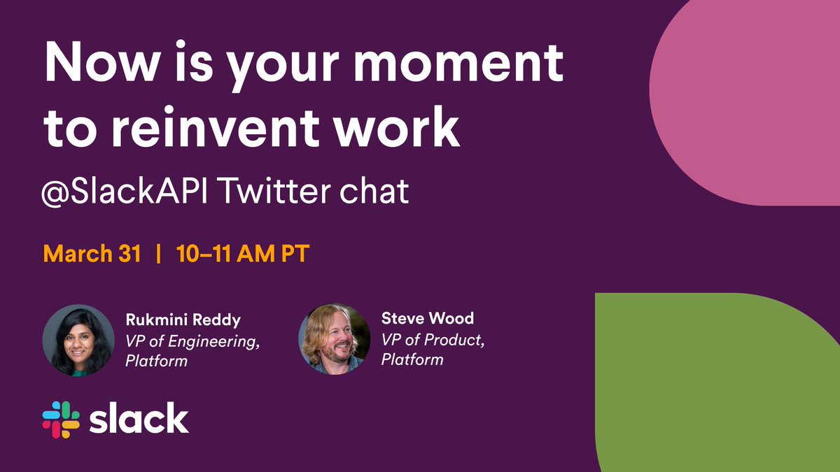 SlackAPI's tweet photo. Want to chat with Slack's @Rukmini_Reddy and @stevewoodwho? They're taking over @SlackAPI next Wed, March 31 at 10 a.m. PT to chat about building on Slack and developing for the future of work.

Drop your questions in the thread below. We hope you'll join us! #ReinventWork https://t.co/dbke8qQI0v