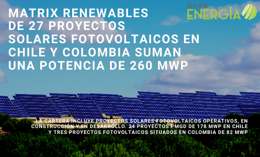RevEnergia's tweet photo. Matrix Renewables de 27 proyectos solares fotovoltaicos en Chile y Colombia suman una potencia de 260 MWp
https://t.co/ps39UKV31g
#Madrid #España #Enertis #MatrixRenewables #proyectossolares #fotovoltaicos #PMGD #Chile #MWp #construcción #operación #mantenimiento #ingeniería... https://t.co/UsGG0cSeIz